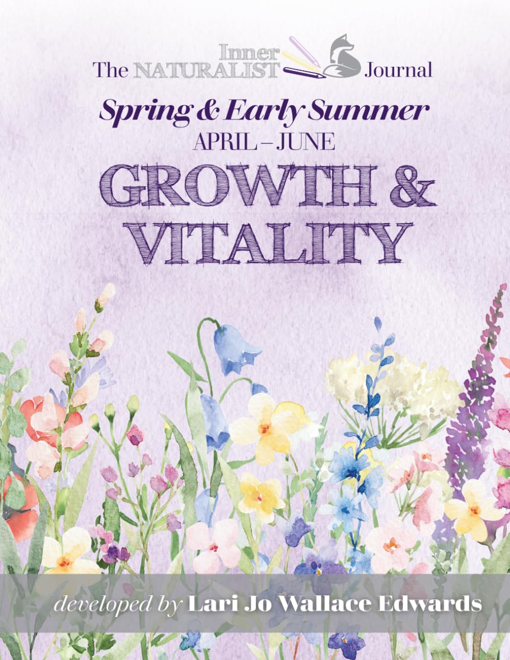 The Inner Naturalist Journal for Growth and Vitality: Spring and Early Summer