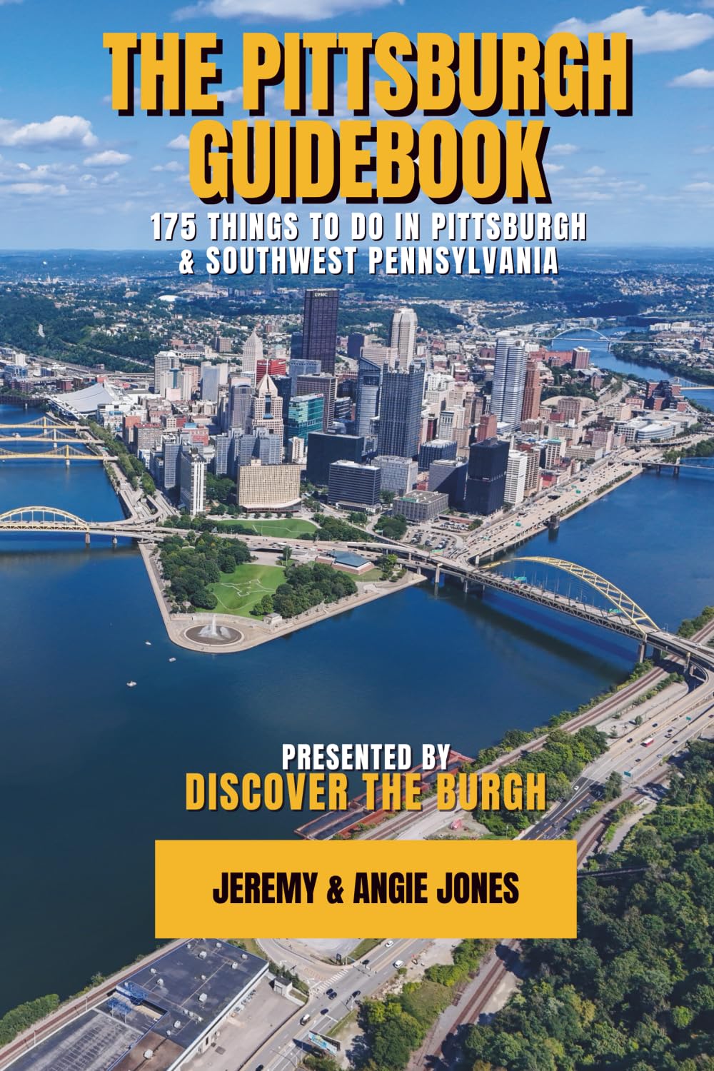 The Pittsburgh Guidebook: 175 Things to Do in Pittsburgh and Southwest Pennsylvania