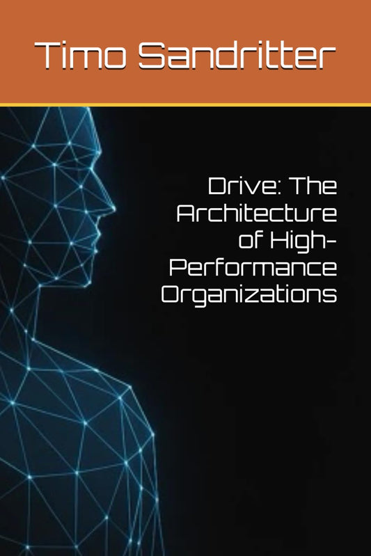 Drive: The Architecture of High- Performance Organizations