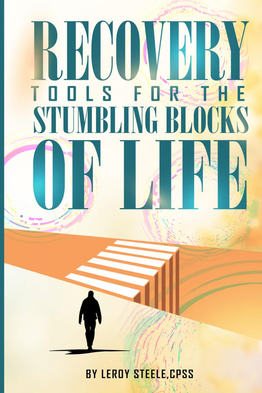 Recovery Tools for the Stumbling Blocks of Life