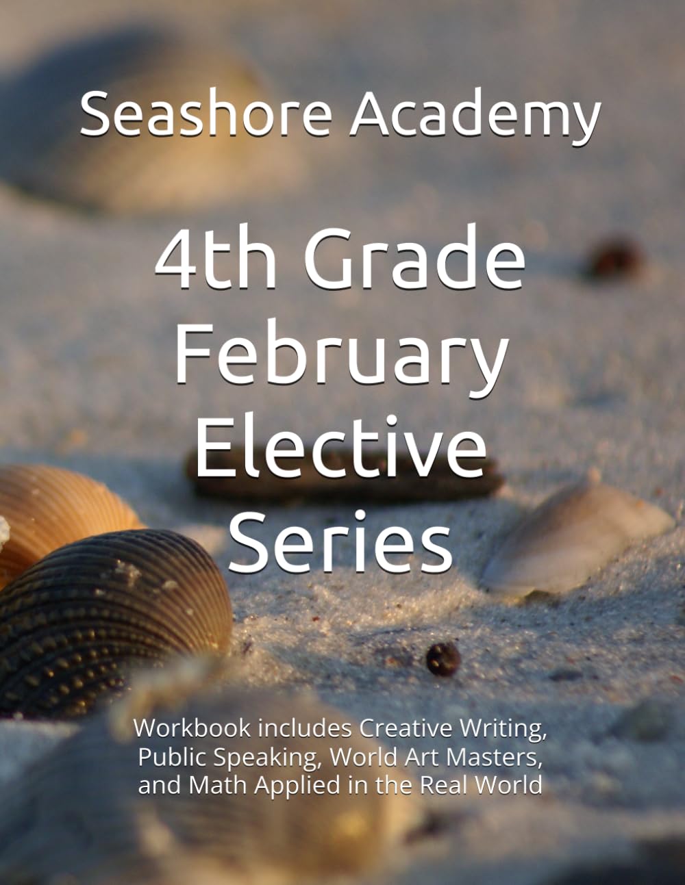 Seashore Academy’s Entrepreneurship & Skills Supplemental Workbook: 4th Grade (February Series) (Grade 4 Elective Series by Seashore Academy)