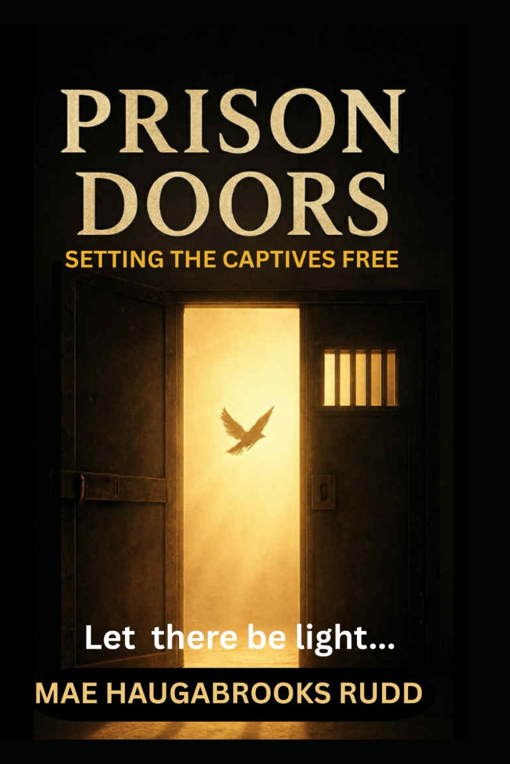 Prison Doors: Setting the Captives Free