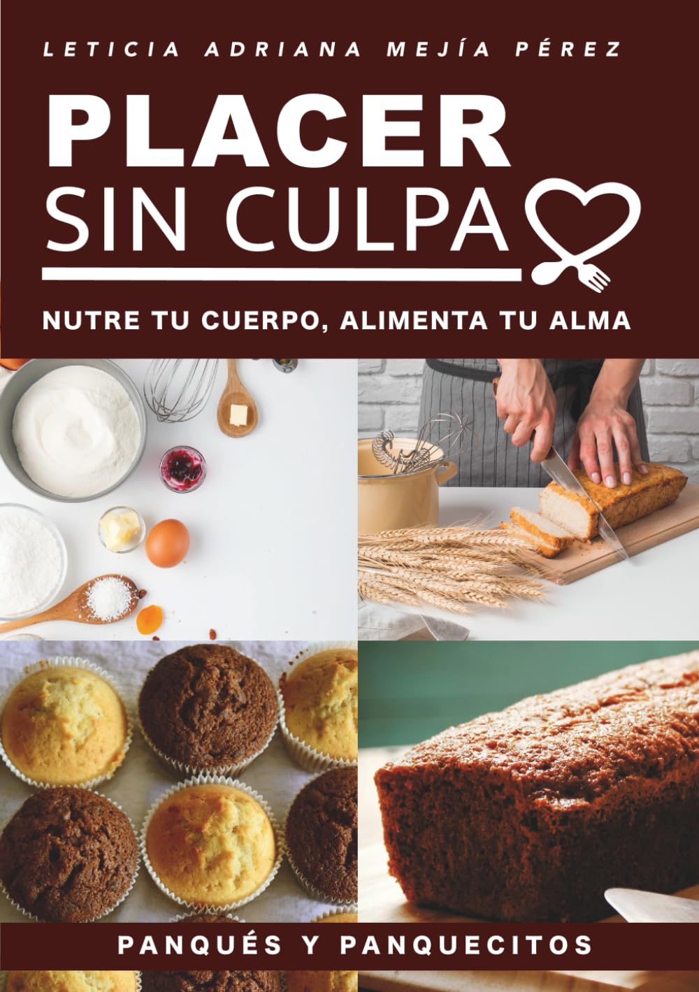 PLACER SIN CULPA: NUTRE TU CUERPO, ALIMENTA TU ALMA (Spanish Edition)
