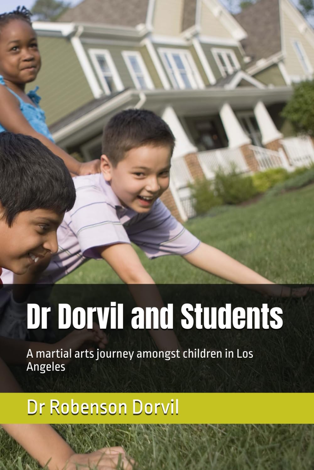 Dr Dorvil and Students: A martial arts journey amongst children in Los Angeles