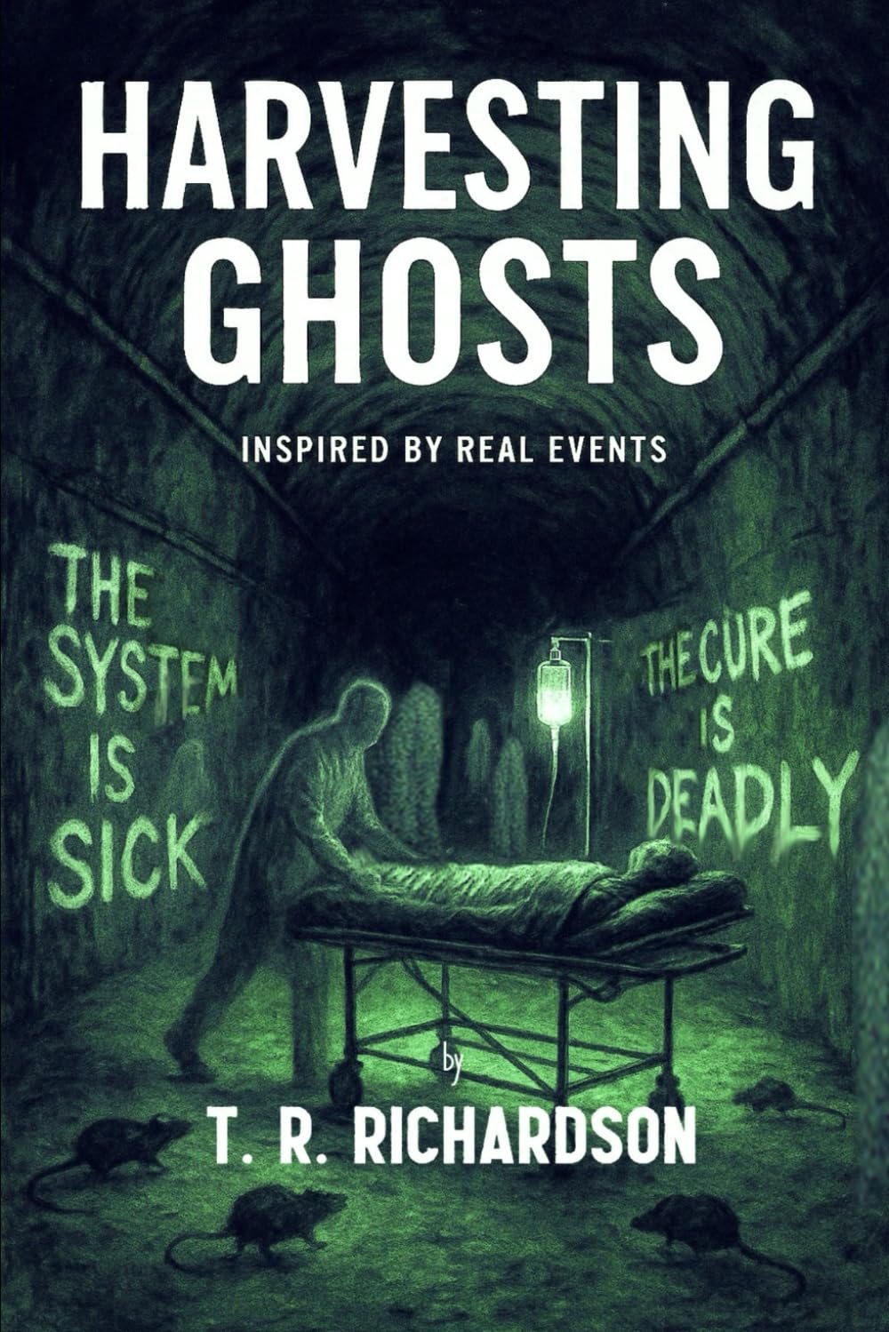 Harvesting Ghosts: The system is sick, the cure is deadly! (The Harvesting Ghosts Files)