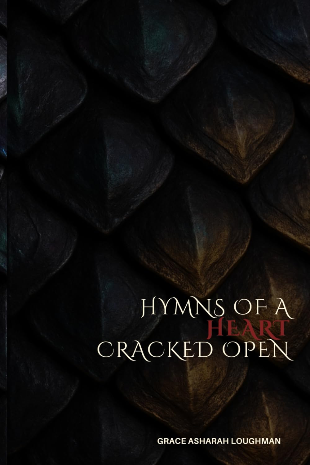 Hymns of a Heart Cracked Open: Poetry on Grief, Heartbreak, & Becoming