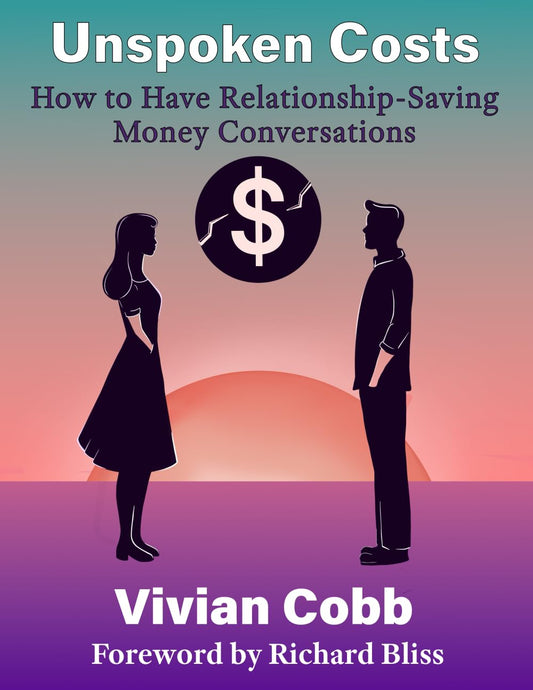 Unspoken Costs: How To Have Relationship-Saving Money Conversations