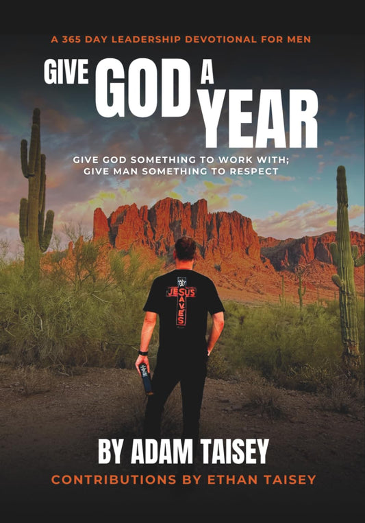 Give God a Year: A 365 Day Leadership Devotional for Men