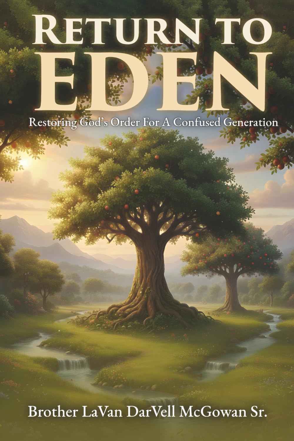 Returning to Eden: Restoring God’s Order for a Confused Generation