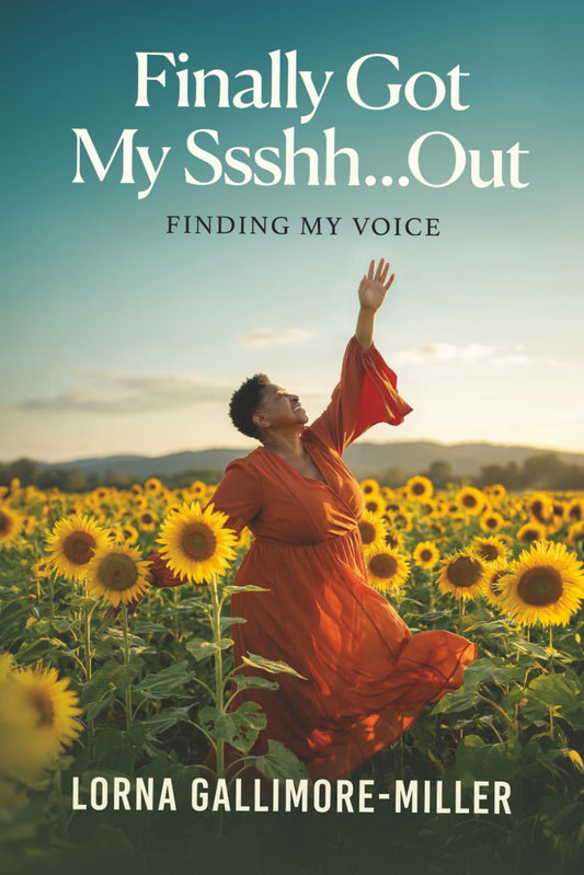 Finally Got My Ssshh...OUT!!: Finding My Voice