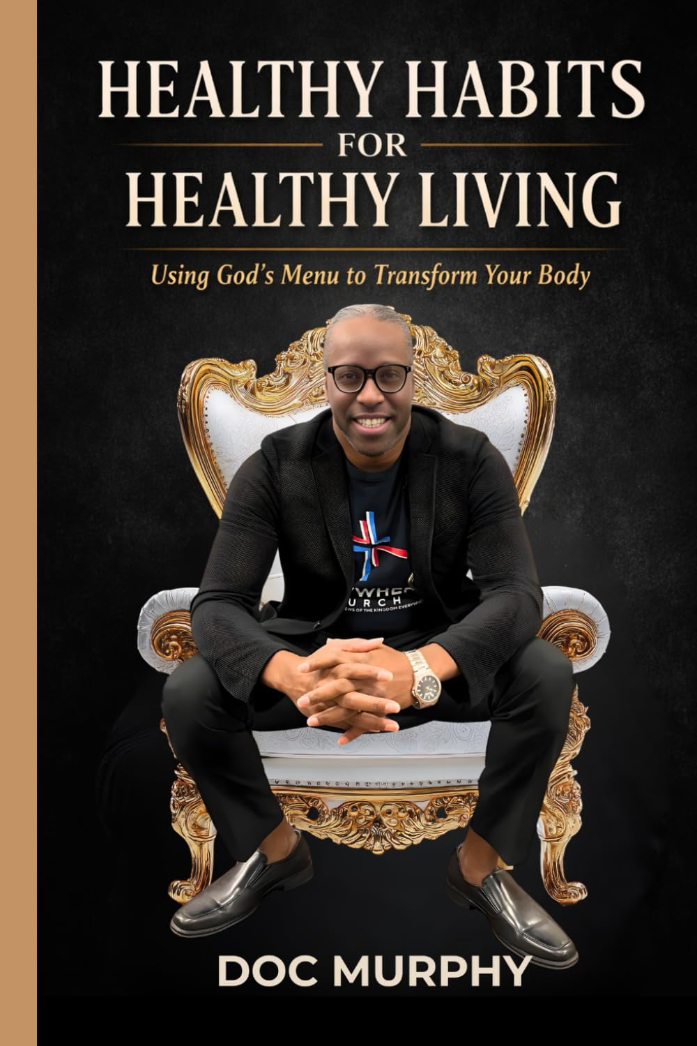 Healthy Habits for Healthy Living: Using God’s Menu to Transform Your Body