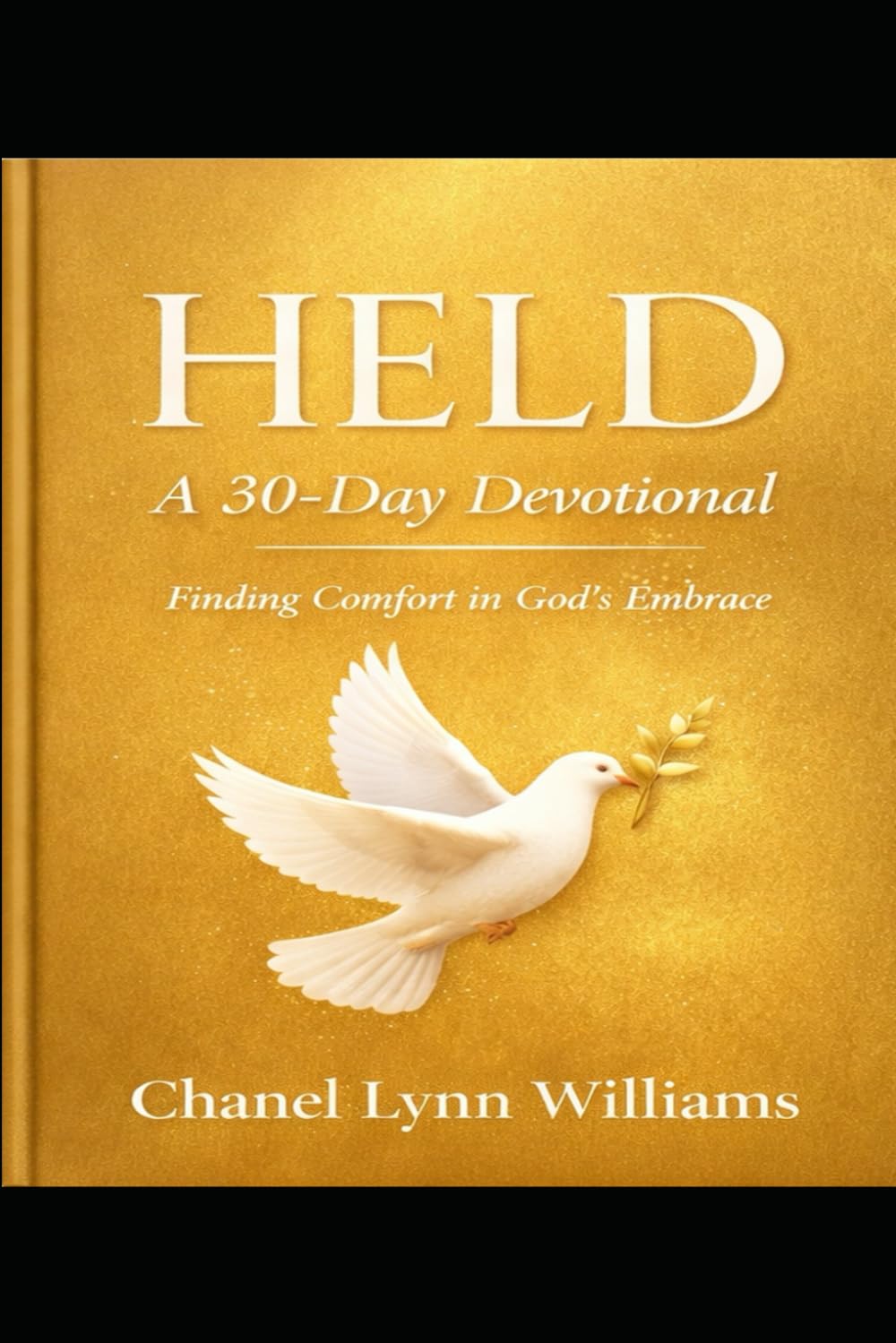 Held: A Heaven's Embrace 30-Day Devotional for the Grieving Heart