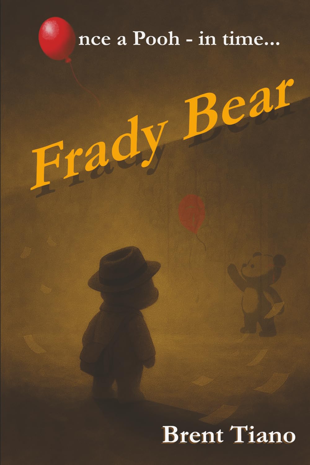 Frady Bear: Once a Pooh next time...