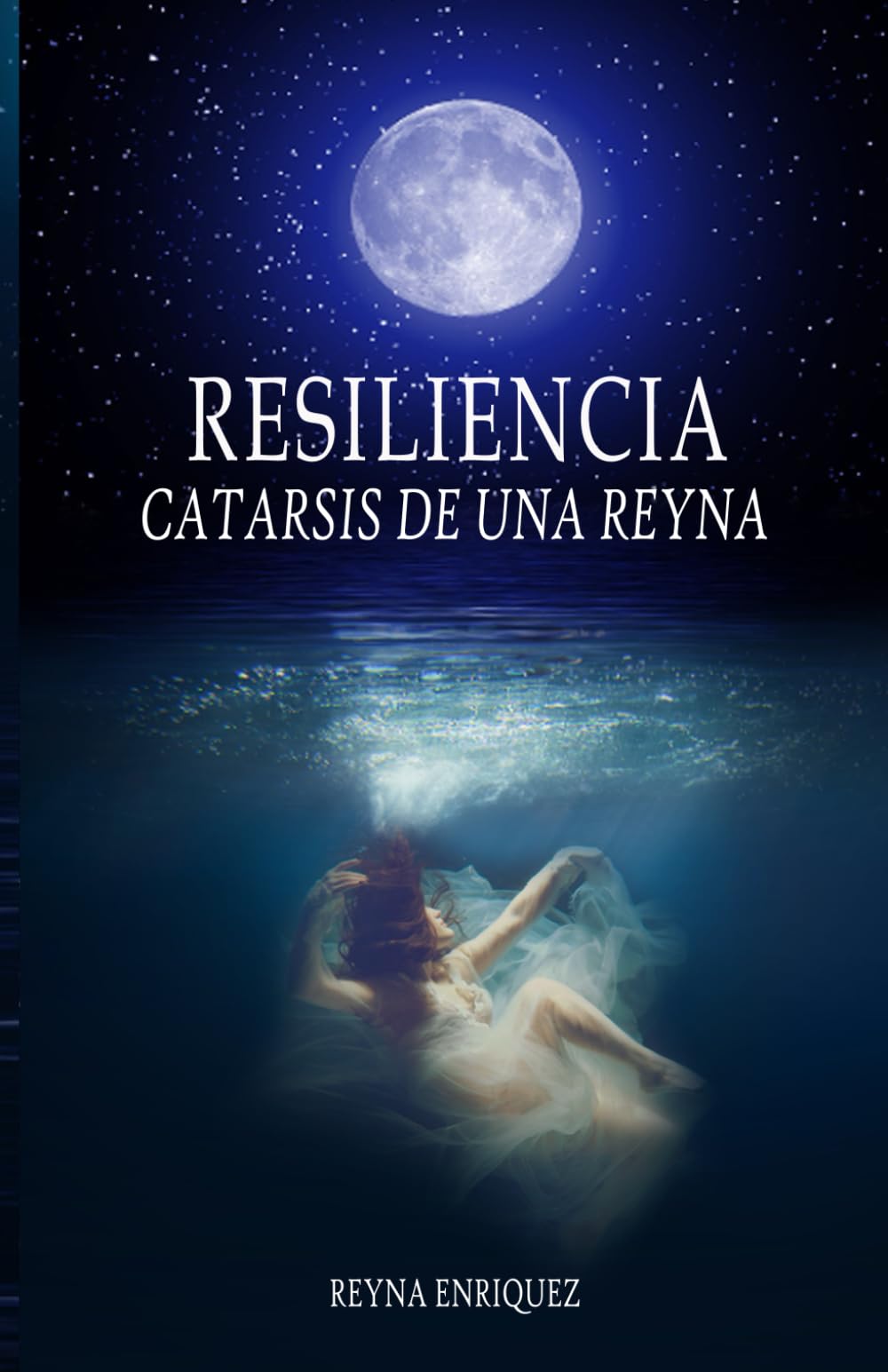 Resiliencia: Catarsis de una Reyna (Spanish Edition)