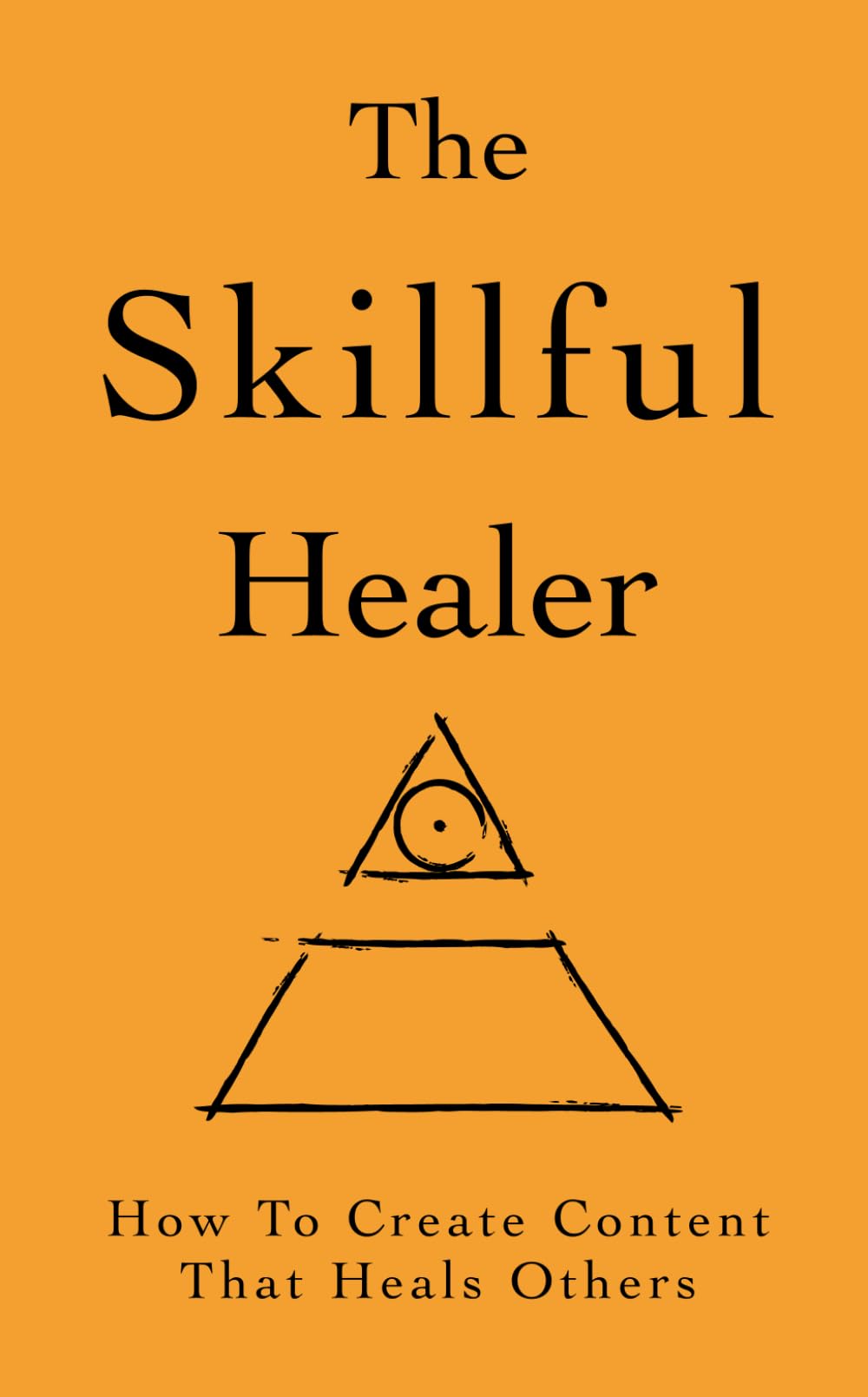 The Skillful Healer: How To Create Content That Heals Others