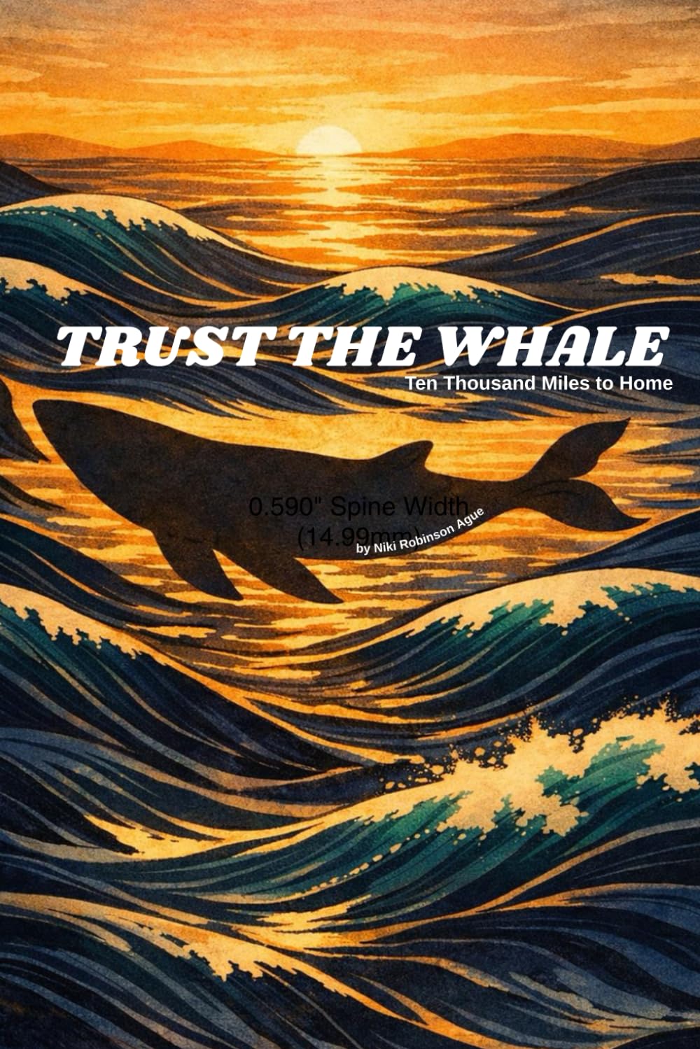 Trust the Whale: Ten Thousand Miles to Home
