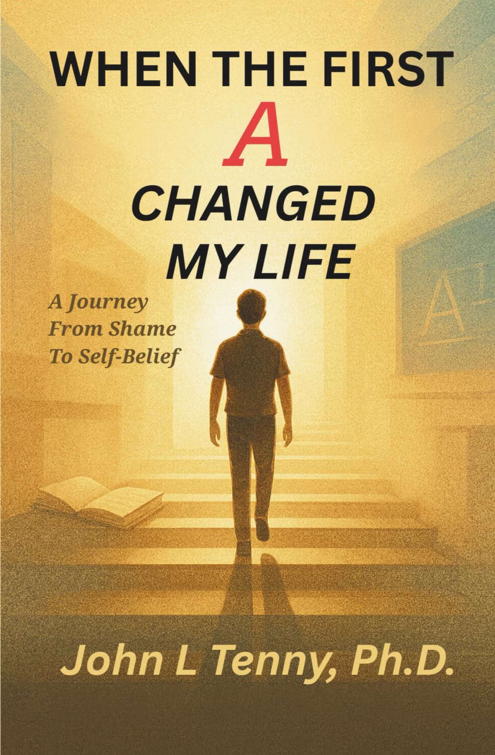 When the First A Changed My Life: A Journey from Shame to Self-Belief