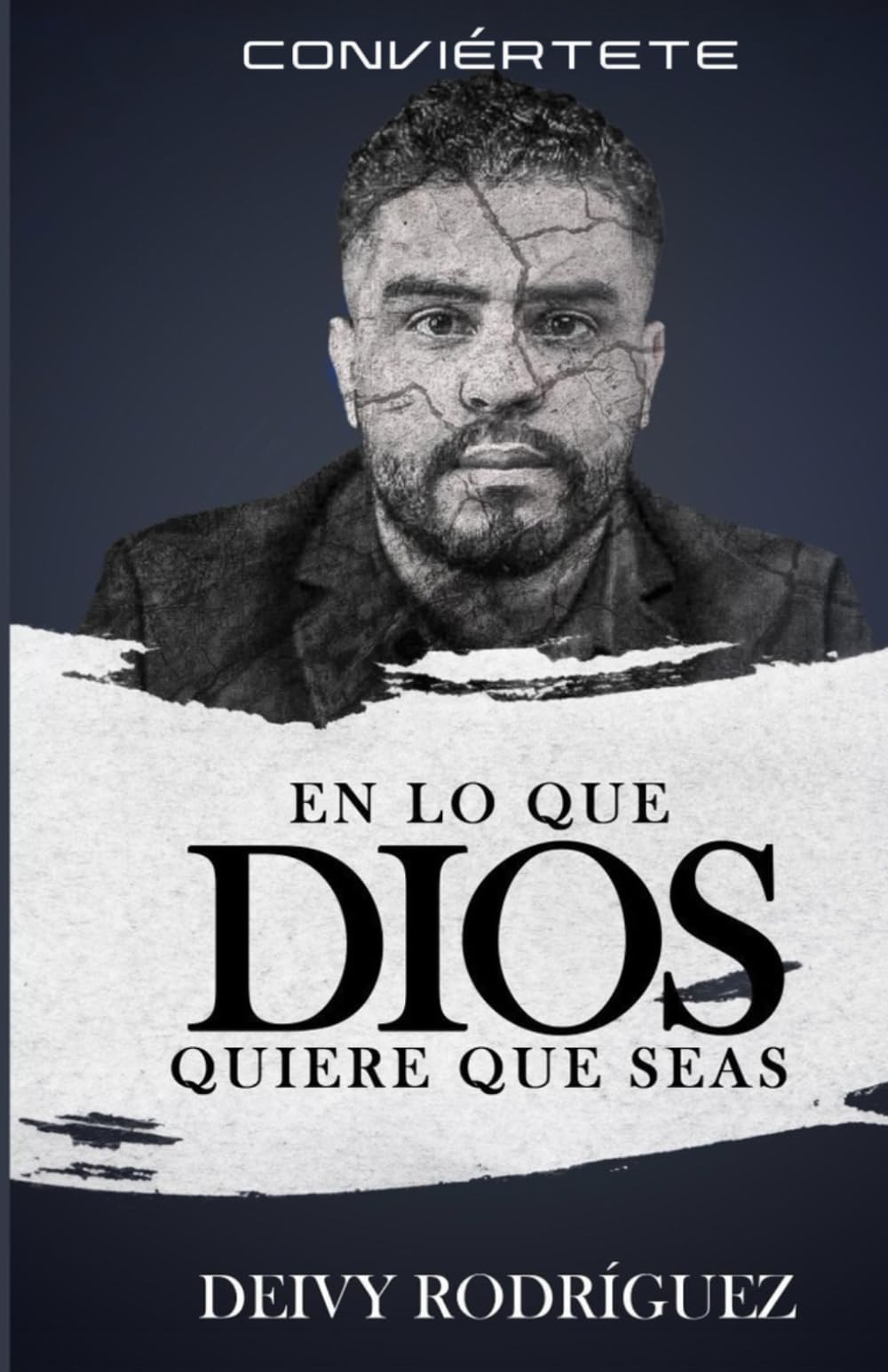 Conviértete en lo que Dios quiere que seas (Spanish Edition)