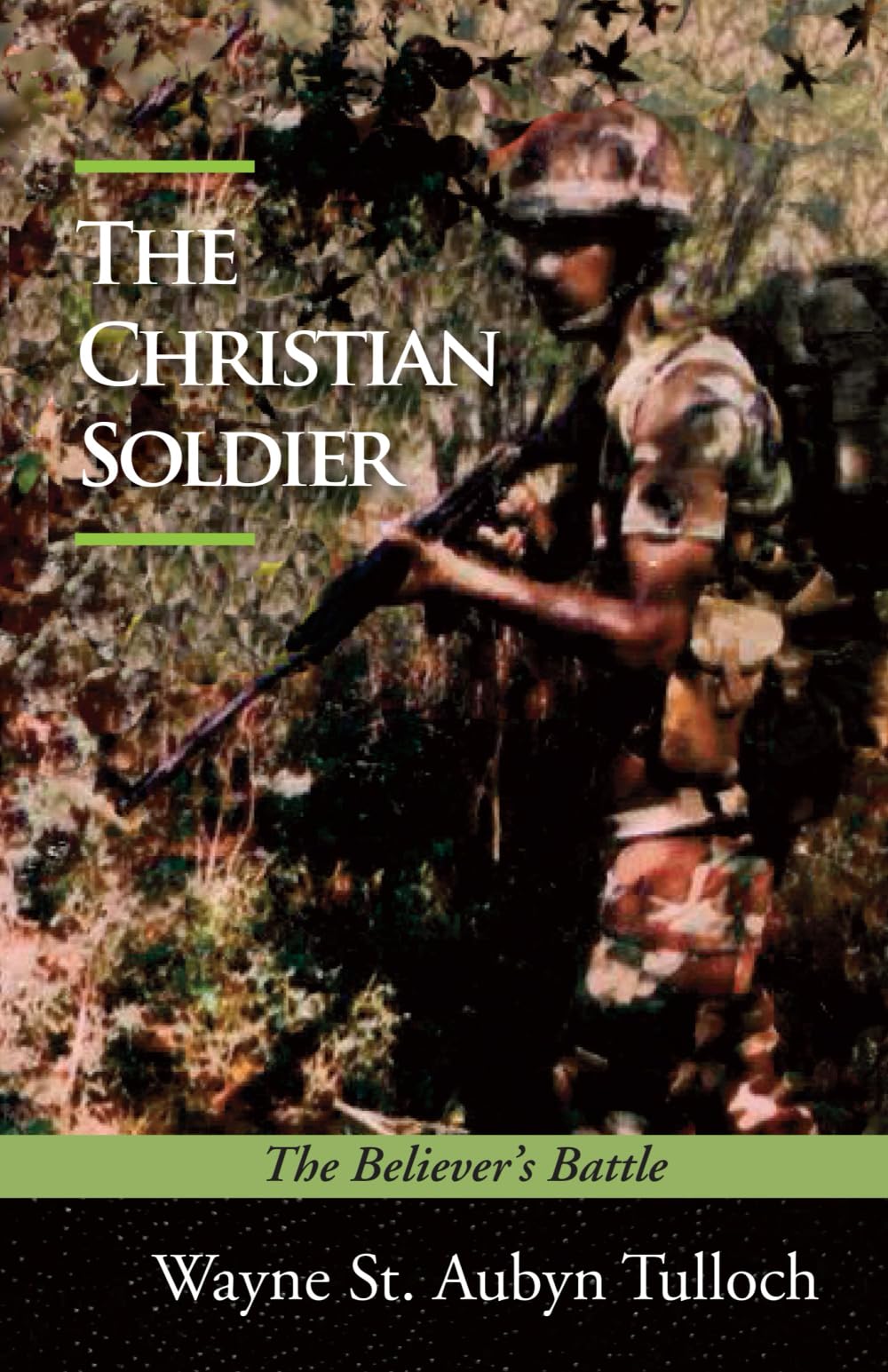The Christian Soldier: The Believer's Battle