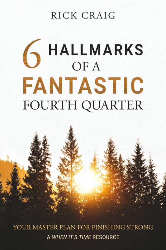 6 Hallmarks of a Fantastic Fourth Quarter: Your Master Plan for Finishing Strong (When It's Time)