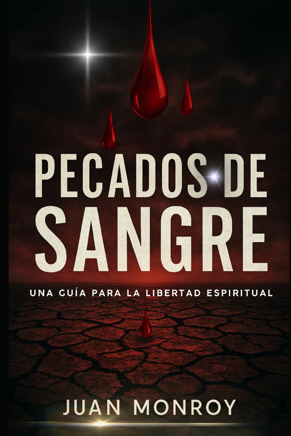 Pecados de Sangre: UNA GUIA PARA LA LIBERTAD ESPIRITUAL (Spanish Edition)
