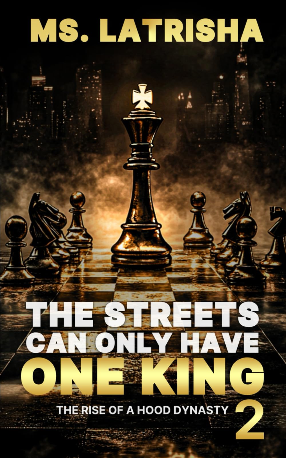 The Streets Can Only Have One King 2 (The True Kings of Dallas Series)