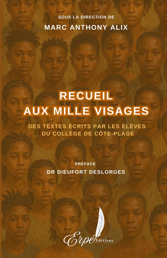 Recueil aux mille visages: Des textes écrits par les élèves du Collège de Côte-Plage (French Edition)