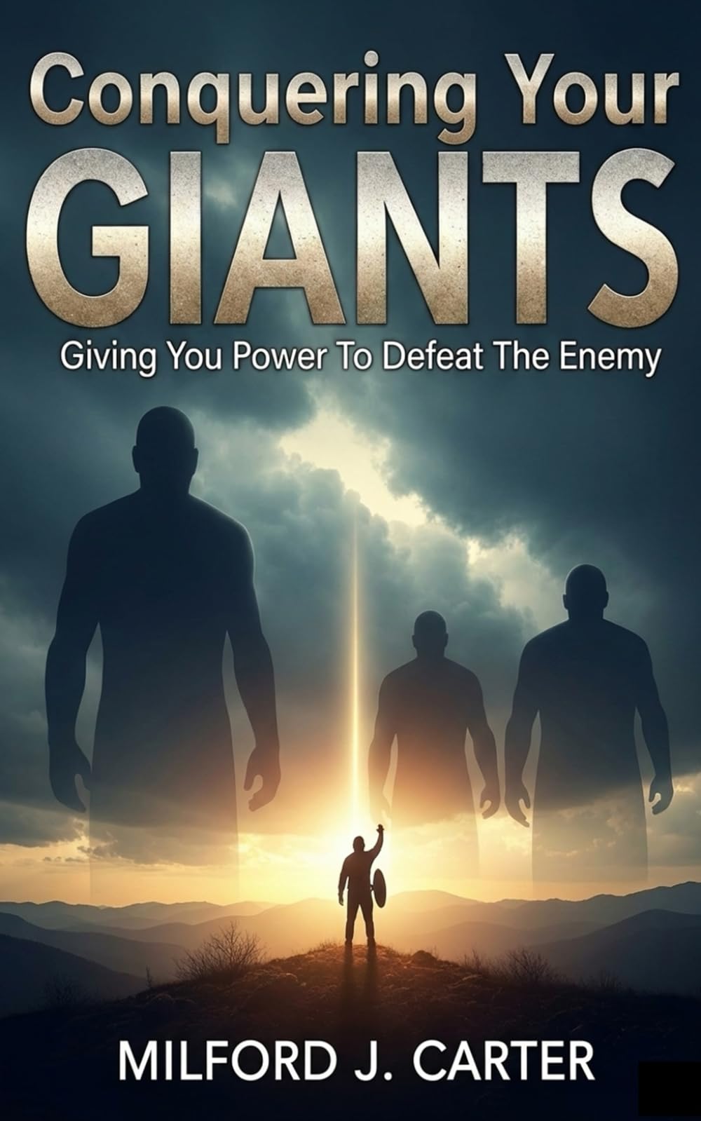 Conquering Your Giants: Giving You Power To Defeat The Enemy