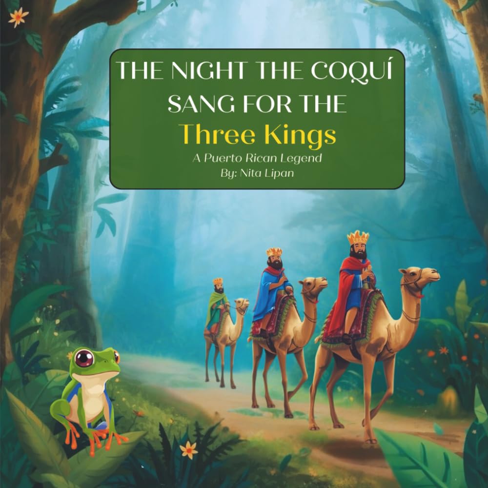 THE NIGHT THE COQUÍES SANG FOR THE KINGS: A Puerto Rican Legend (Christmas Around the World)