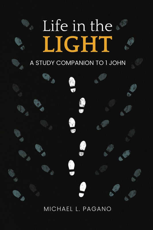 Life in the Light: A Study Companion to 1 John