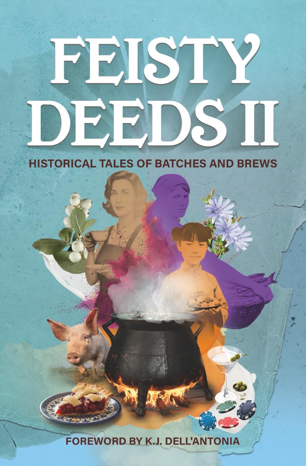 Feisty Deeds II: Historical Tales of Batches and Brews