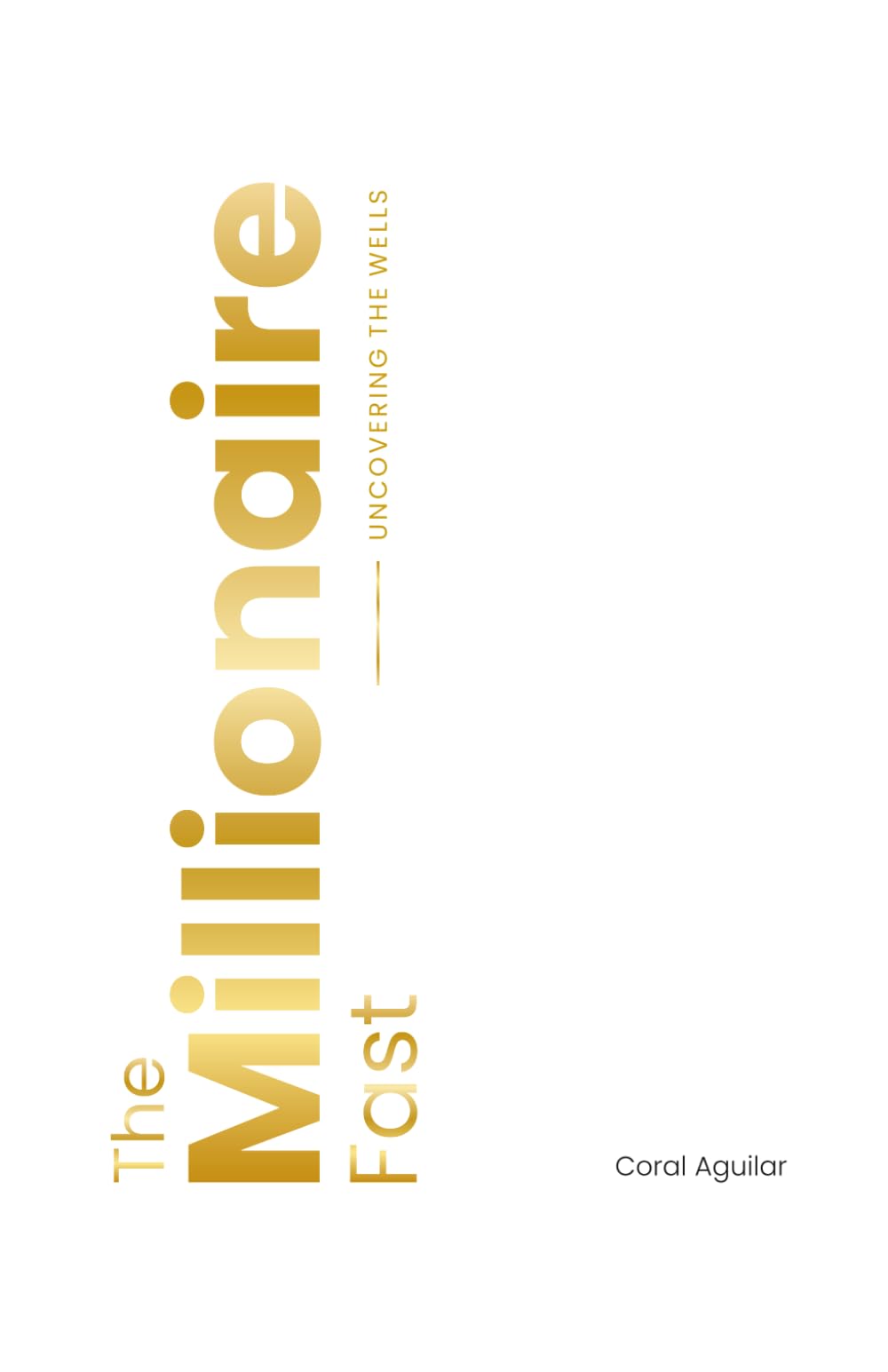 THE MILLIONAIRE FAST: Uncovering The Wells