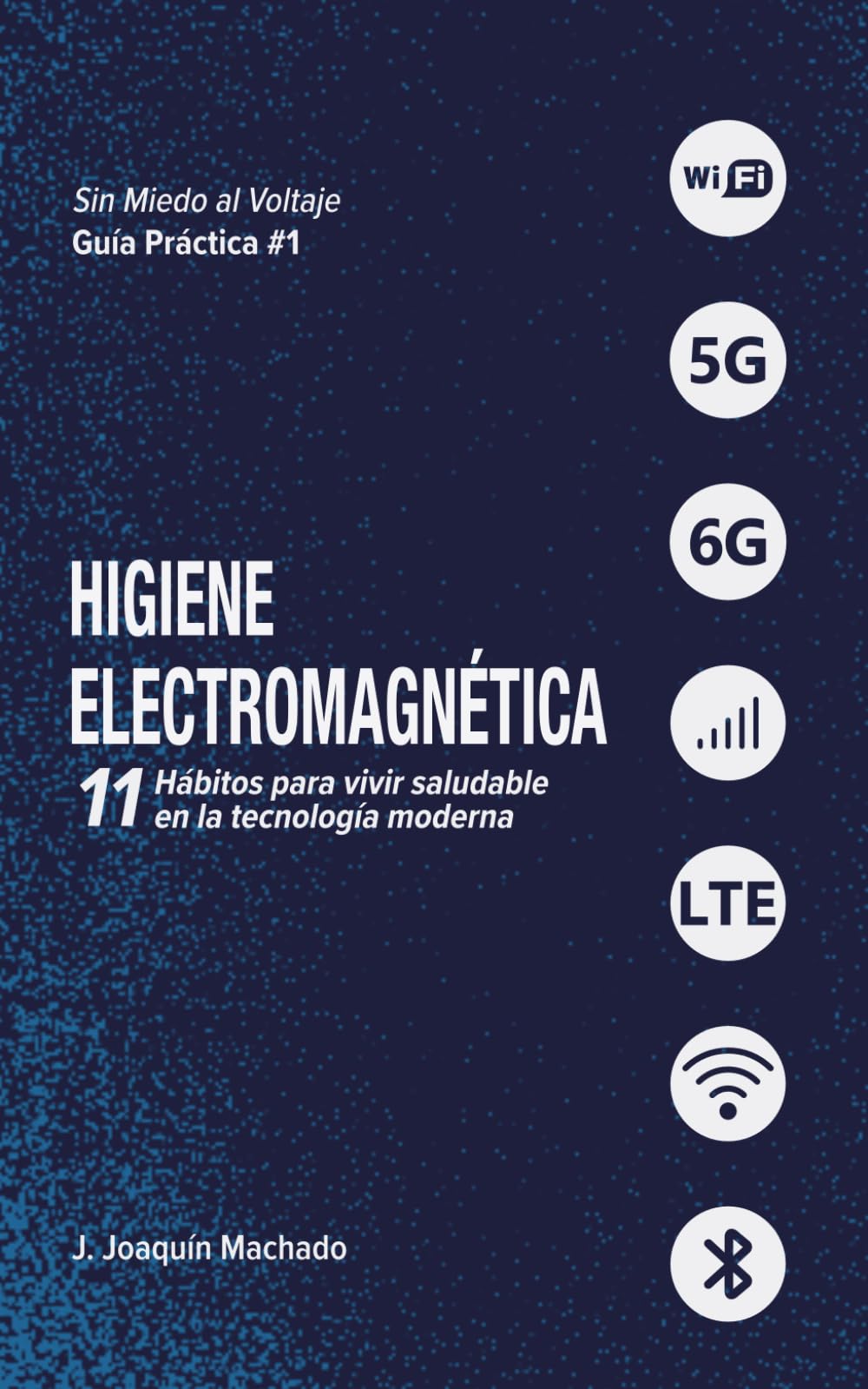 Higiene Electromagnética: 11 hábitos para vivir saludable en la tecnología moderna (Sin miedo al voltaje) (Spanish Edition)