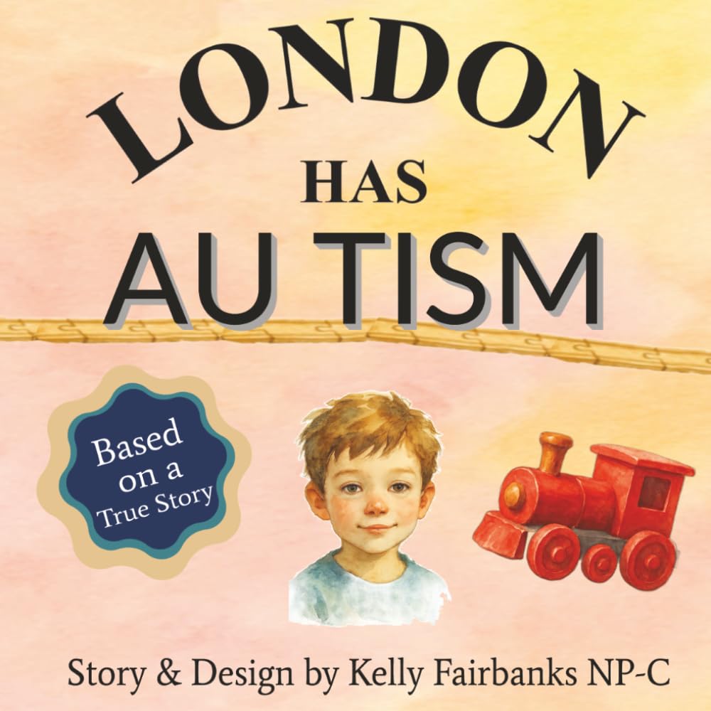 London Has Autism: Explore the Life of a Boy with Autism. Perfect for School Setting and For Home.