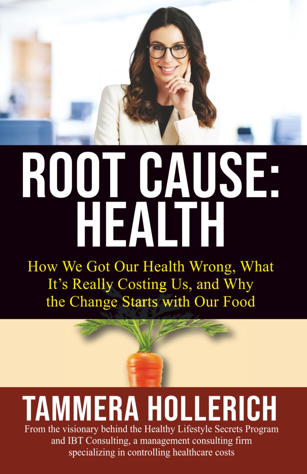 Root Cause: Health: How We Got Our Health Wrong, What It's Really Costing Us, and Why the Change Starts with Our Food