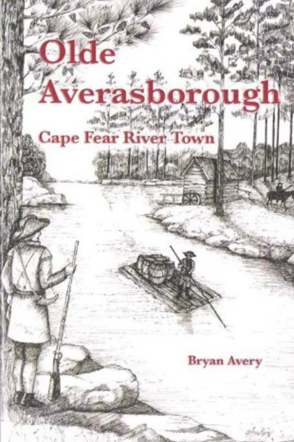 Olde Averasborough: Cape Fear River Town