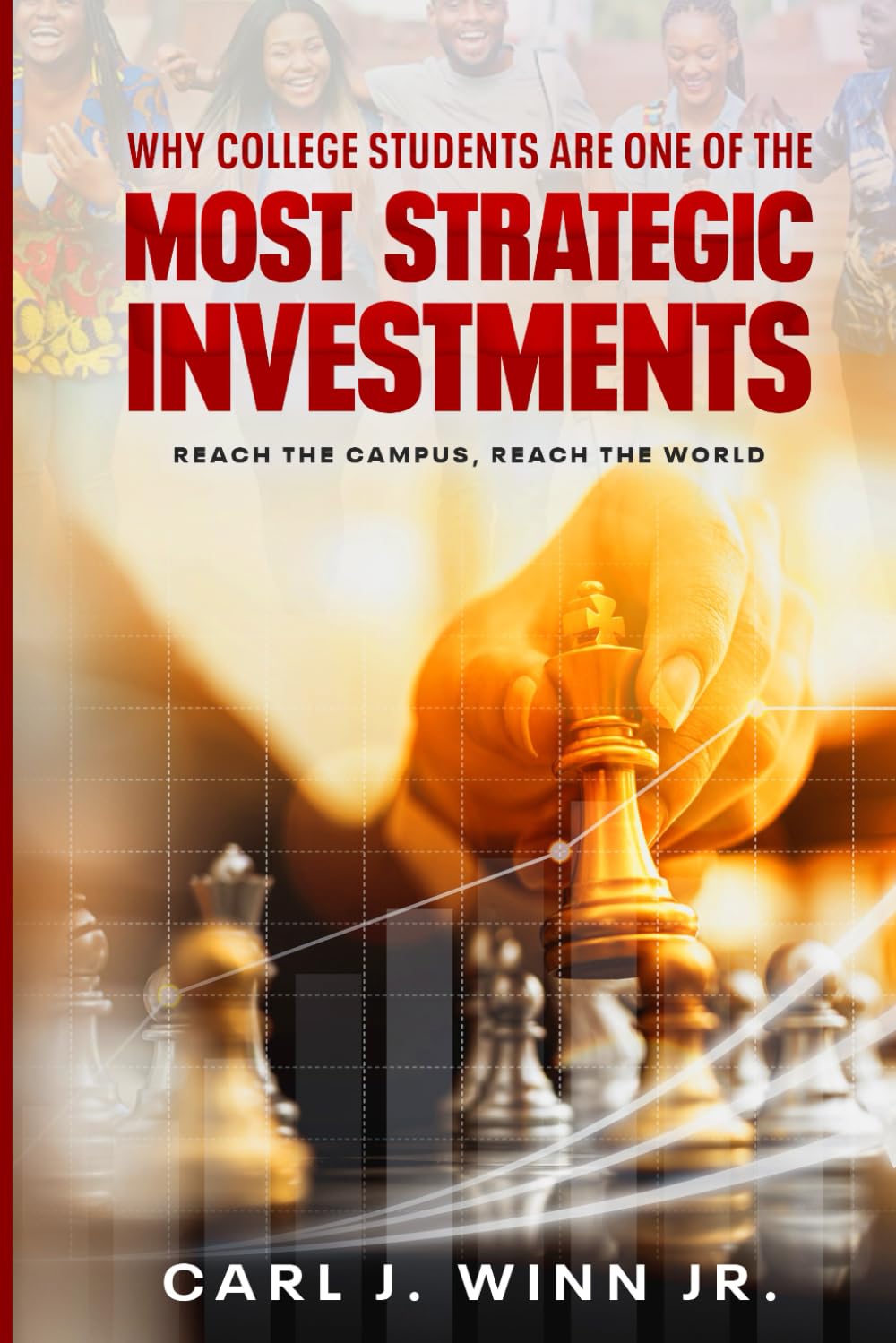 Why College Students Are One of the Most Strategic Investments: Reach the Campus, Reach the World