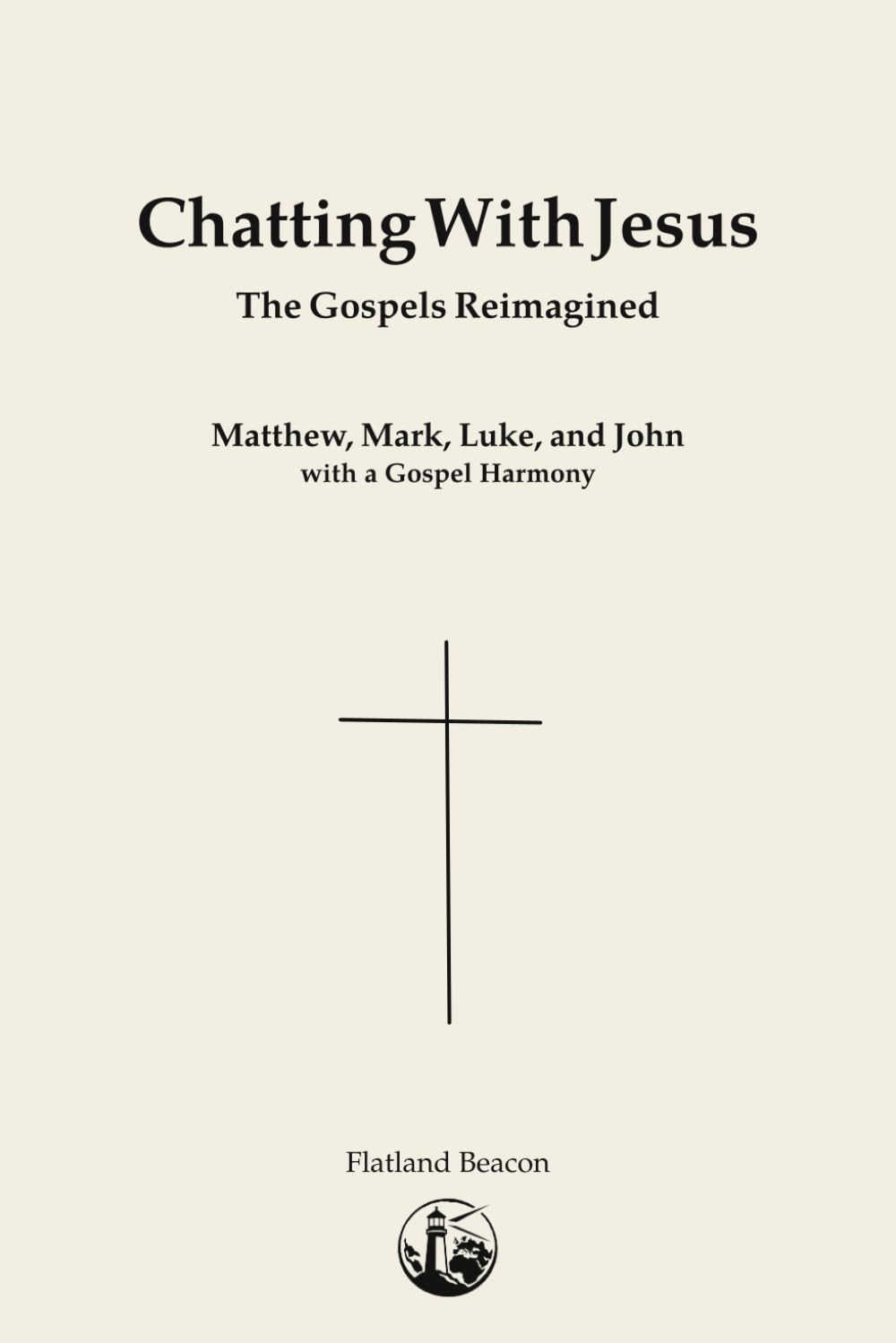 Chatting With Jesus: The Gospels Reimagined