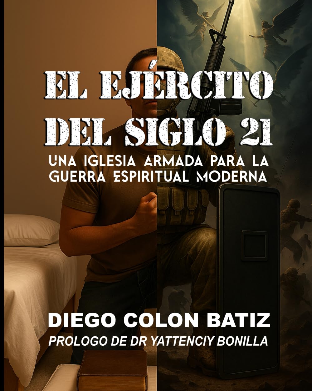 El Ejército del Siglo 21: Una Iglesia Armada para la Guerra Espiritual Moderna (Spanish Edition)