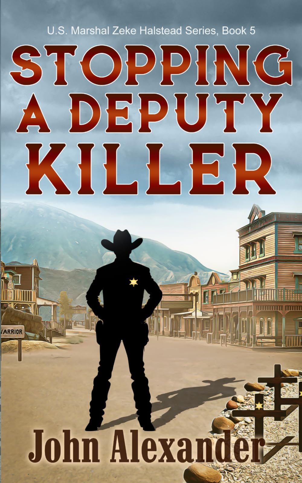 Stopping a Deputy Killer: Western Action Young Marshal (Zeke Halstead, U.S. Marshal)