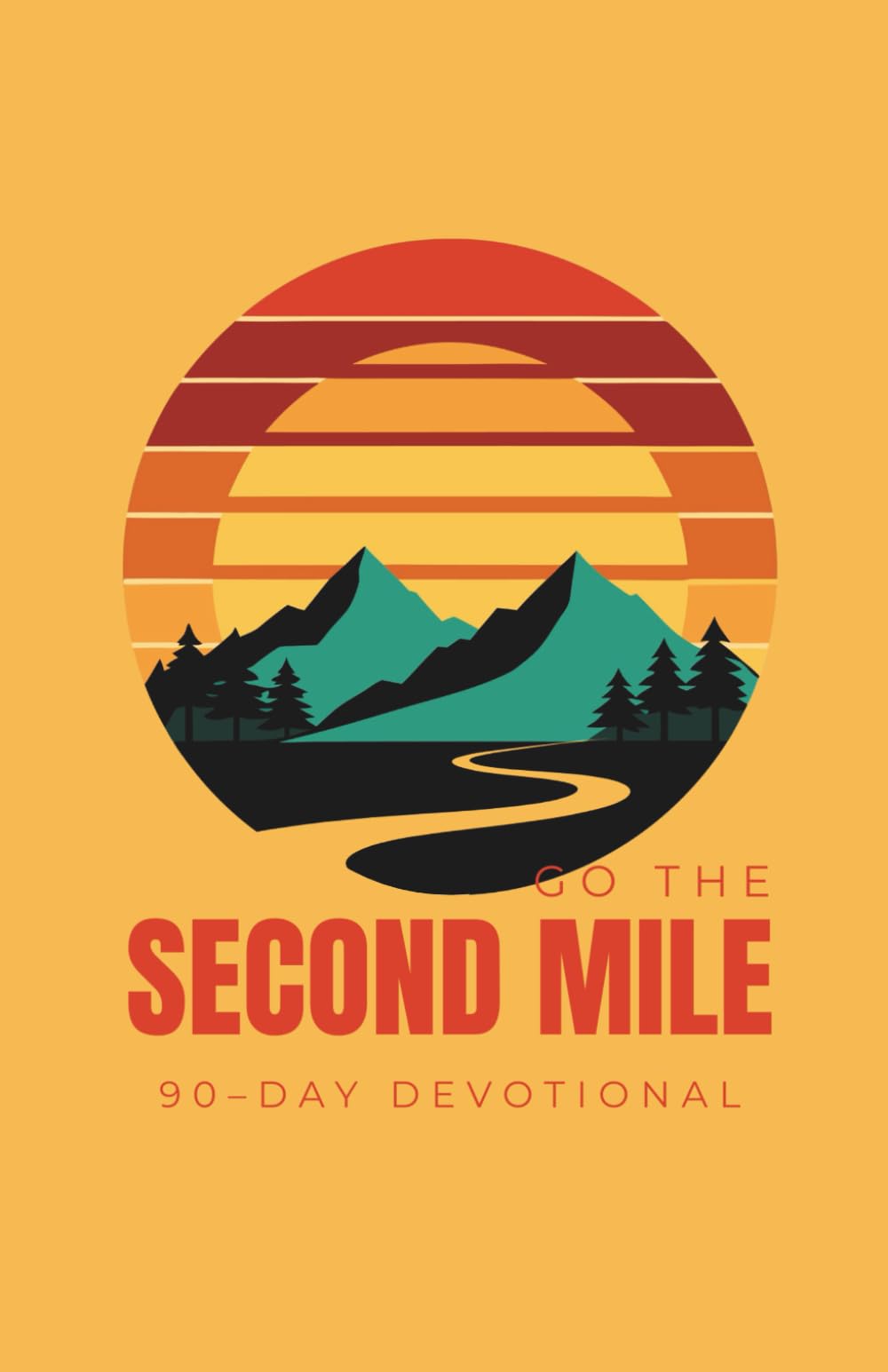 Go the Second Mile: A 90-day Devotional