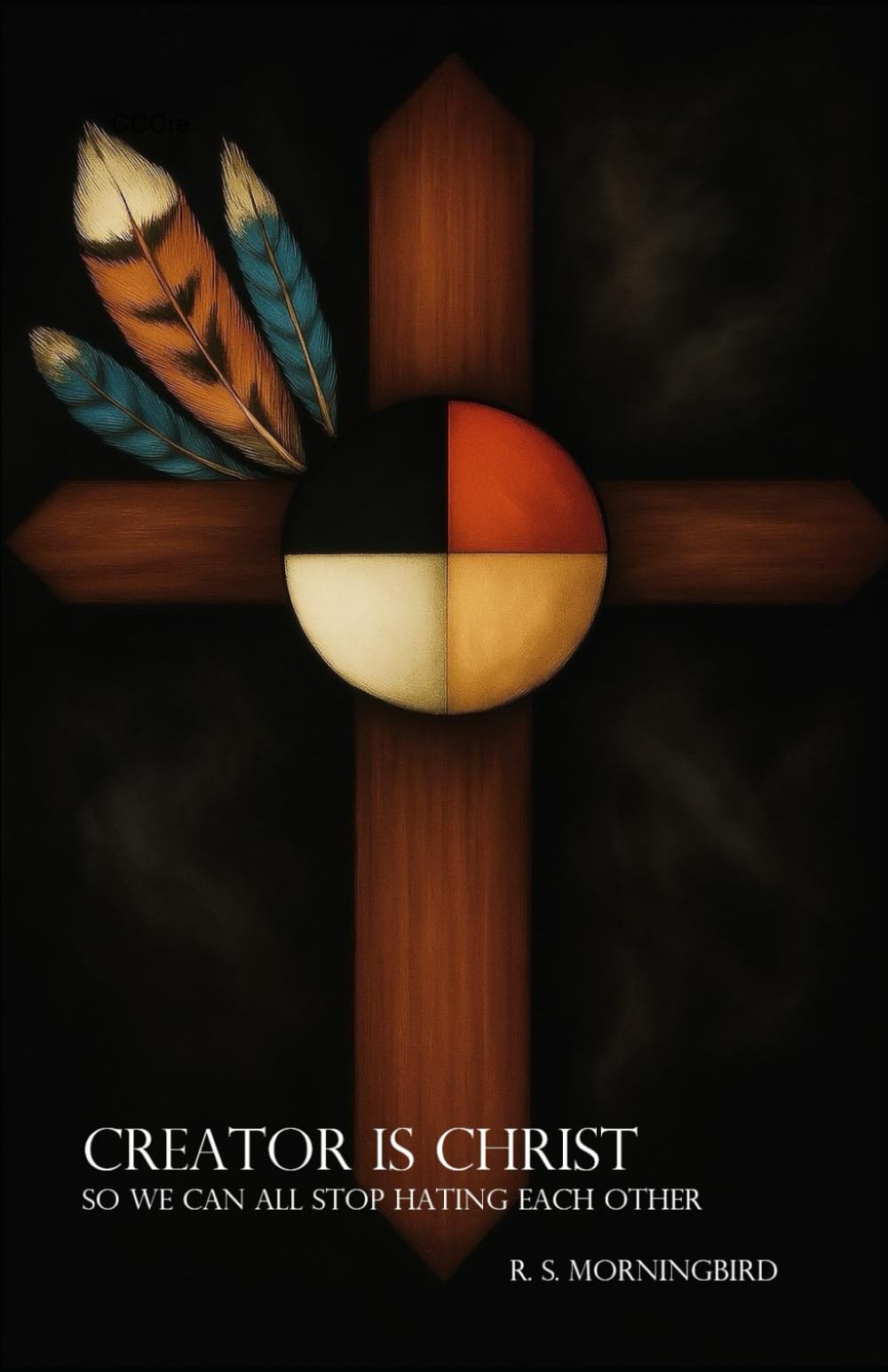 Creator is Christ: So We can all Stop Hating Each Other