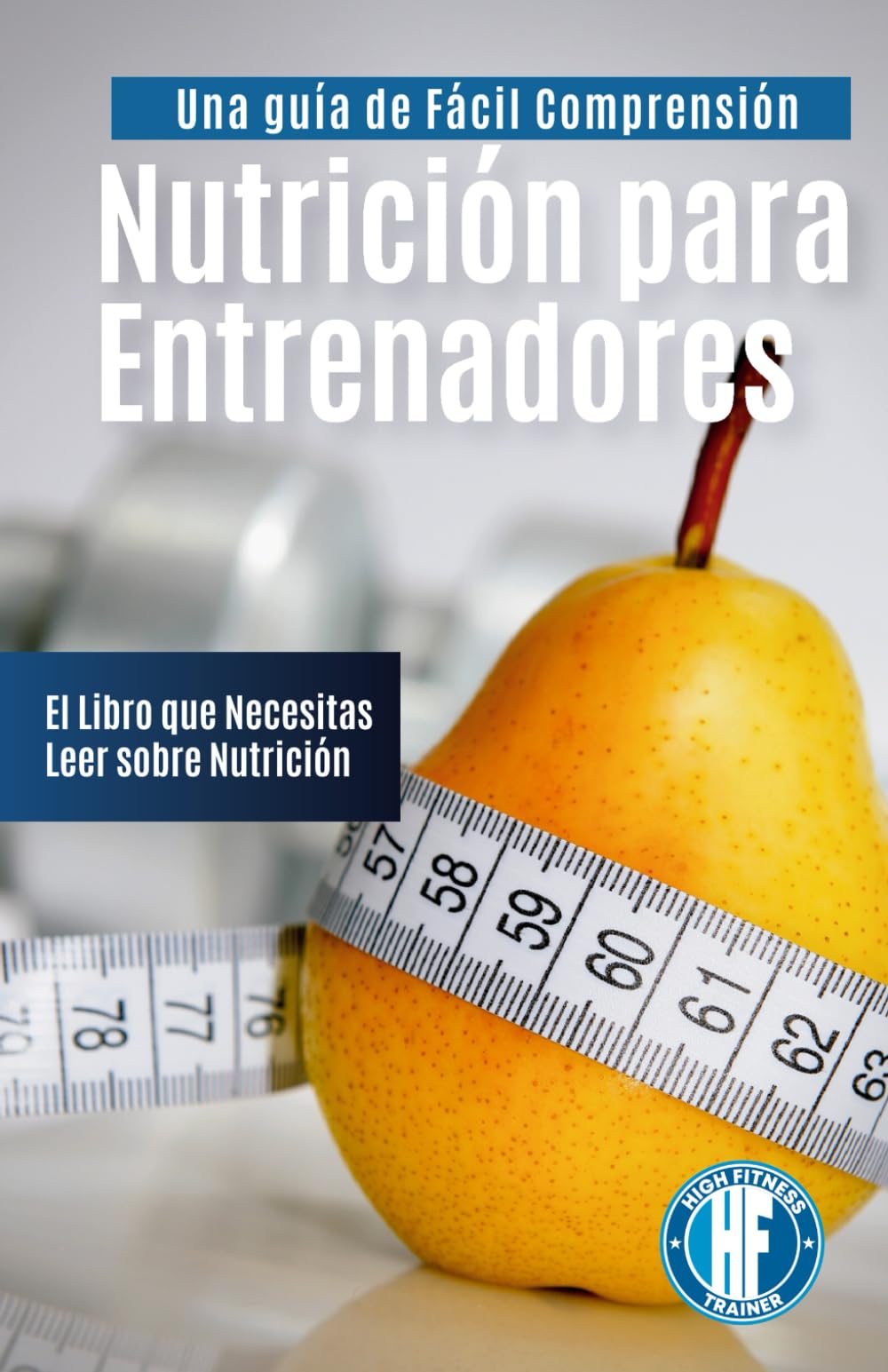 Nutrición para Entrenadores: Una guía de fácil comprensión (Spanish Edition)