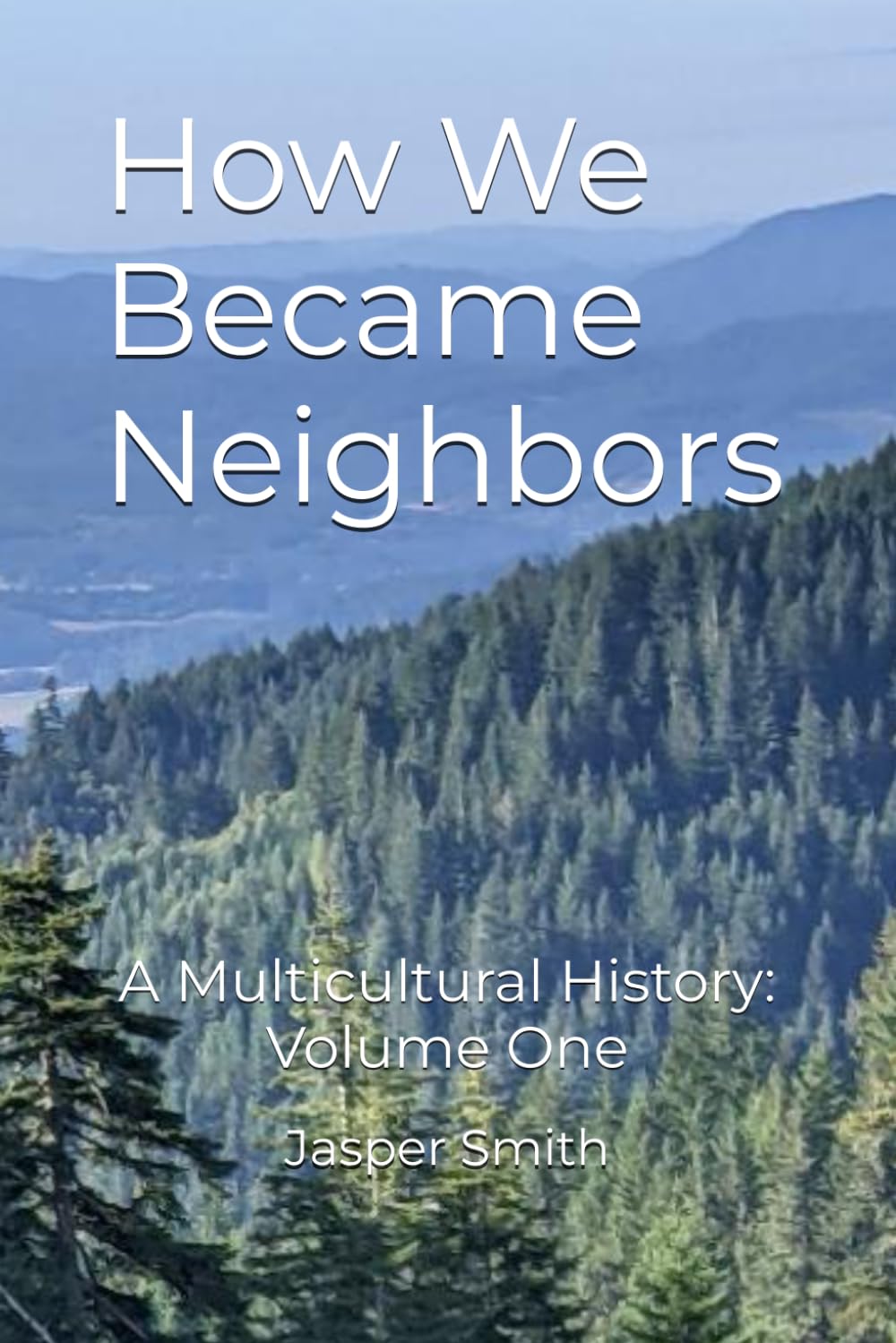 How We Became Neighbors: A Multicultural History: Volume One