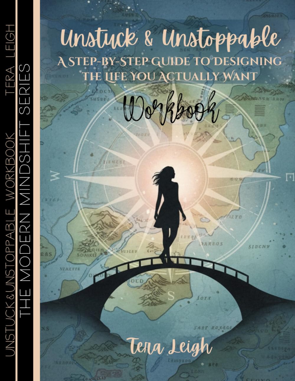Unstuck & Unstoppable Workbook: Practical Goal Setting for Women Who Want More (The Modern Mindshift Series)
