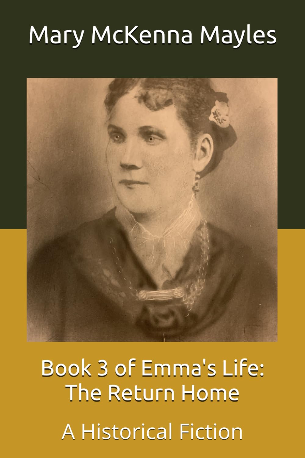Book 3 of Emma's Life: The Return Home: A Historical Fiction