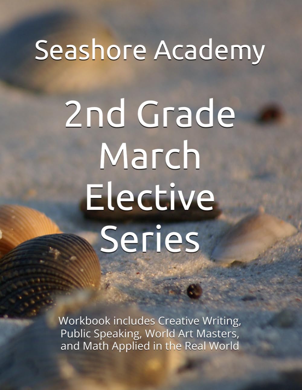 Seashore Academy’s Entrepreneurship & Skills Supplemental Workbook: 2nd Grade (March Series) (Grade 2 Elective Series by Seashore Academy)