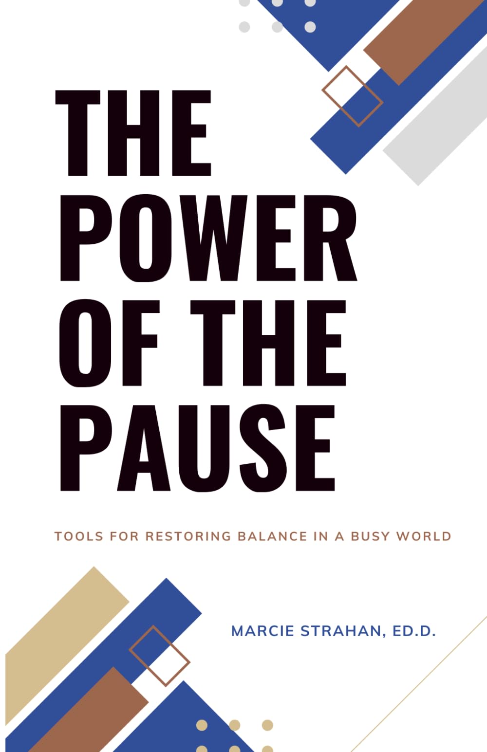 The Power of the Pause: Tools for Restoring Balance in a Busy World