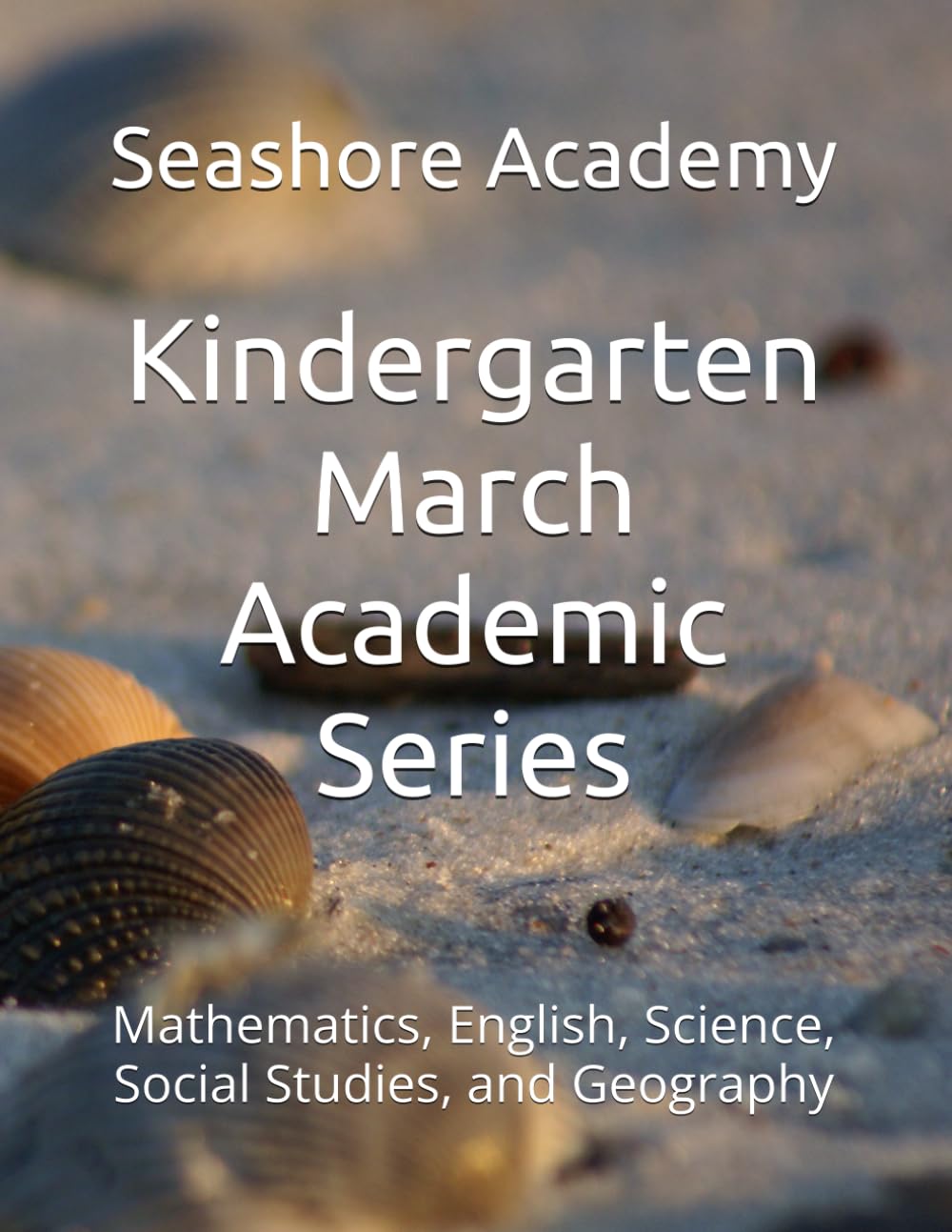 Seashore Academy March Academic Series for Kindergarten