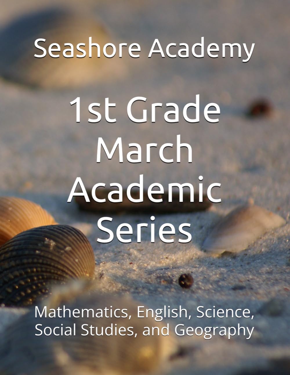 Seashore Academy March Academic Series for 1st Grade